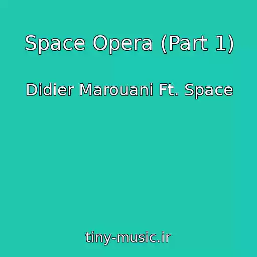 کاور آهنگ Space Opera (Part 1) از Didier Marouani Ft. Space