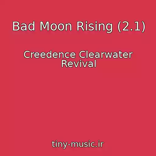 کاور آهنگ Bad Moon Rising (2.1) از Creedence Clearwater Revival