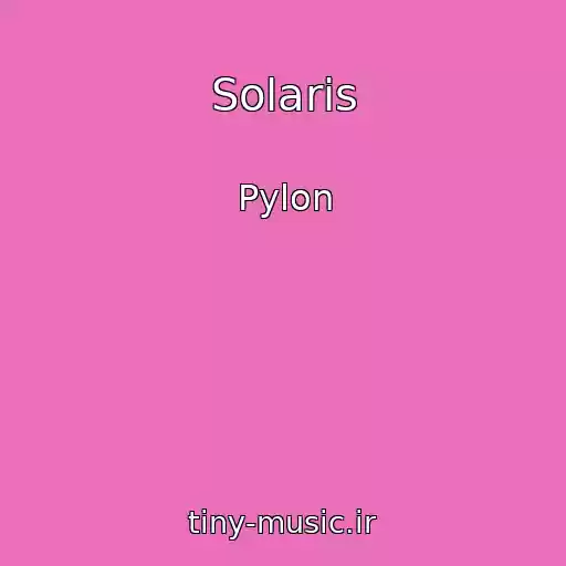 کاور آهنگ Solaris از Pylon