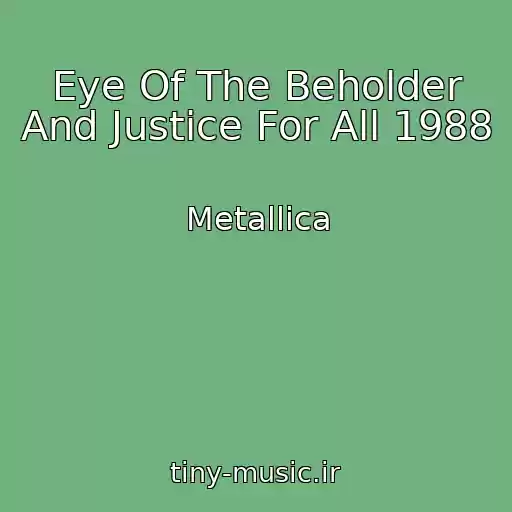 کاور آهنگ Eye Of The Beholder And Justice For All 1988 از Metallica