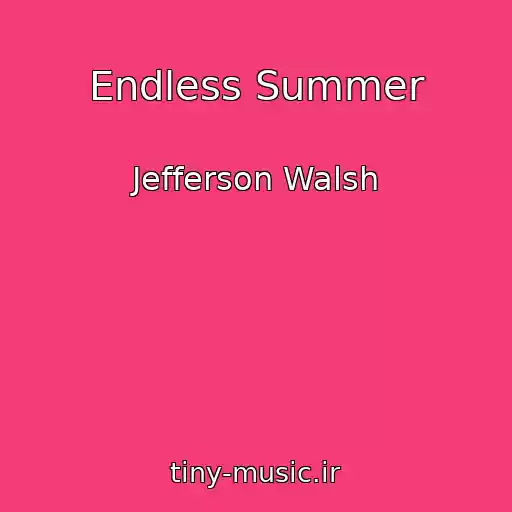 کاور آهنگ Endless Summer از Jefferson Walsh