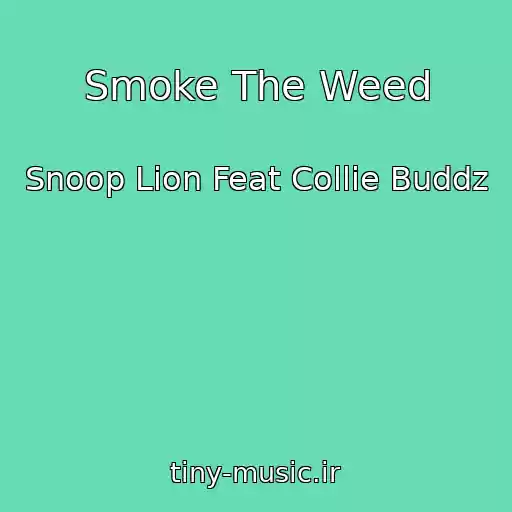 کاور آهنگ Smoke The Weed از Snoop Lion Feat Collie Buddz