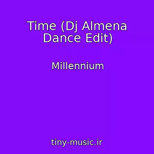 کاور آهنگ Time (Dj Almena Dance Edit) از Millennium