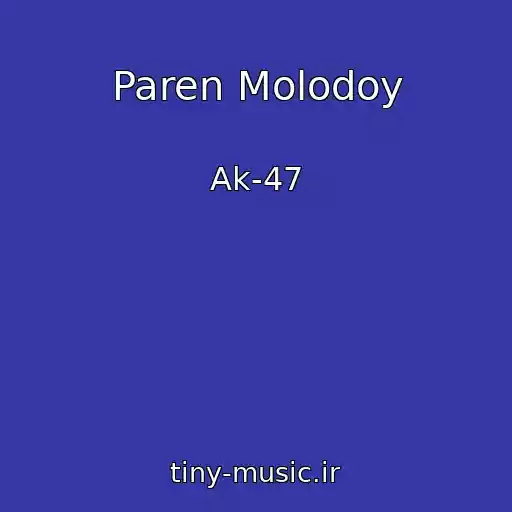 کاور آهنگ Paren Molodoy از Ak-47