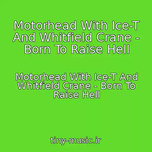 کاور آهنگ Motorhead With Ice-T And Whitfield Crane - Born To Raise Hell از Motorhead With Ice-T And Whitfield Crane - Born To Raise Hell