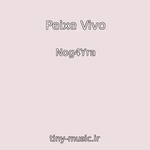 کاور آهنگ Peixe Vivo از Nog4Yra