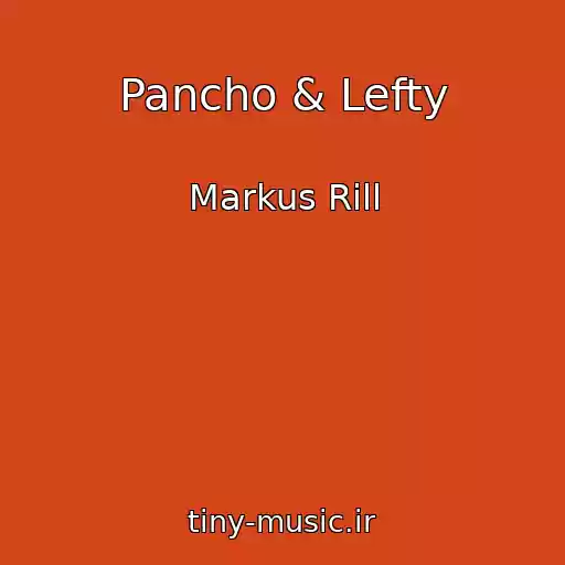 کاور آهنگ Pancho & Lefty از Markus Rill