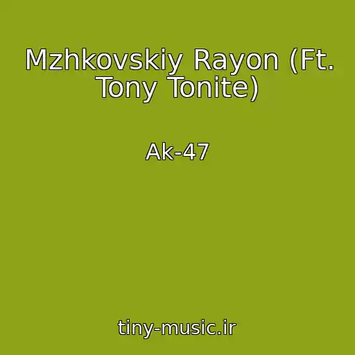 کاور آهنگ Mzhkovskiy Rayon (Ft. Tony Tonite) از Ak-47
