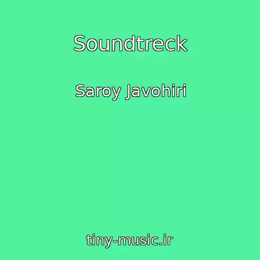 کاور آهنگ Soundtreck از Saroy Javohiri