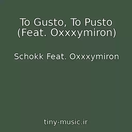 کاور آهنگ To Gusto, To Pusto (Feat. Oxxxymiron) از Schokk Feat. Oxxxymiron