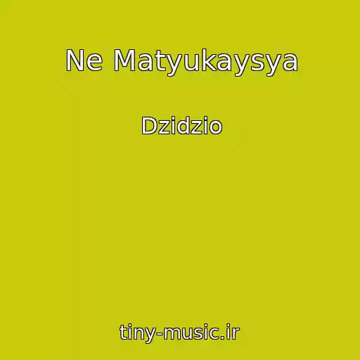 کاور آهنگ Ne Matyukaysya از Dzidzio