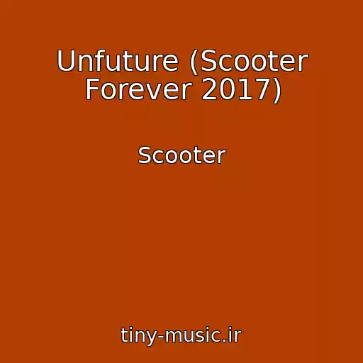 کاور آهنگ Unfuture (Scooter Forever 2017) از Scooter