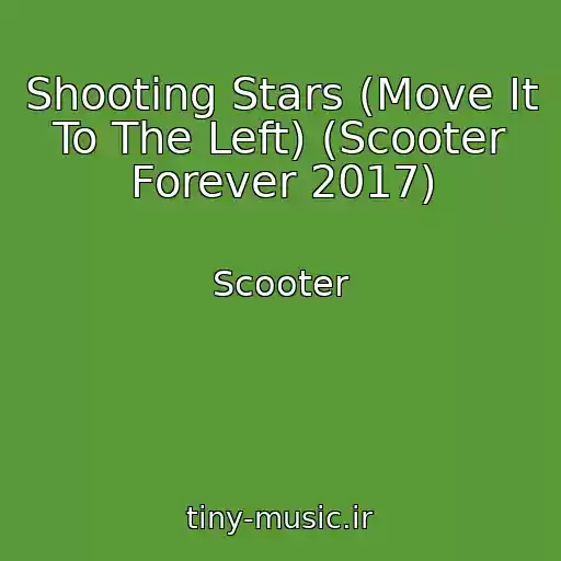 کاور آهنگ Shooting Stars (Move It To The Left) (Scooter Forever 2017) از Scooter