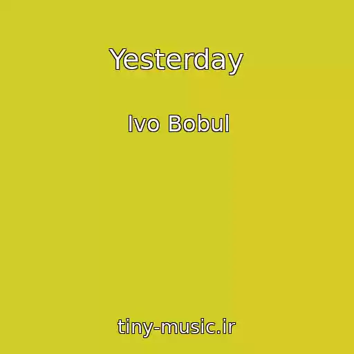 کاور آهنگ Yesterday از Іvo Bobul
