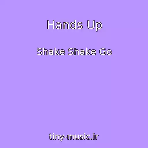 کاور آهنگ Hands Up از Shake Shake Go