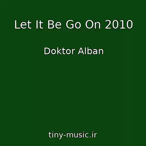 کاور آهنگ Let It Be Go On 2010 از Doktor Alban