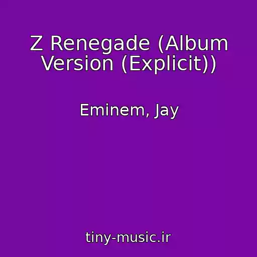 کاور آهنگ Z Renegade (Album Version (Explicit)) از Eminem, Jay