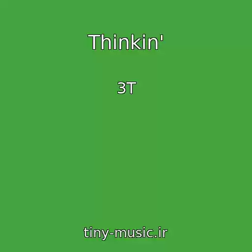 کاور آهنگ Thinkin' از 3T