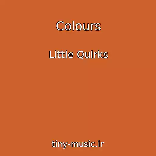 کاور آهنگ Colours از Little Quirks