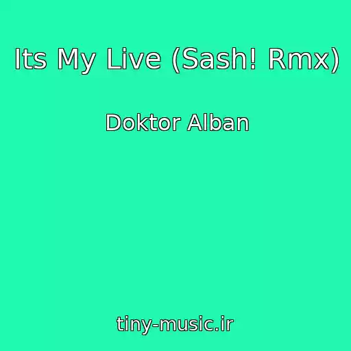 کاور آهنگ Its My Live (Sash! Rmx) از Doktor Alban