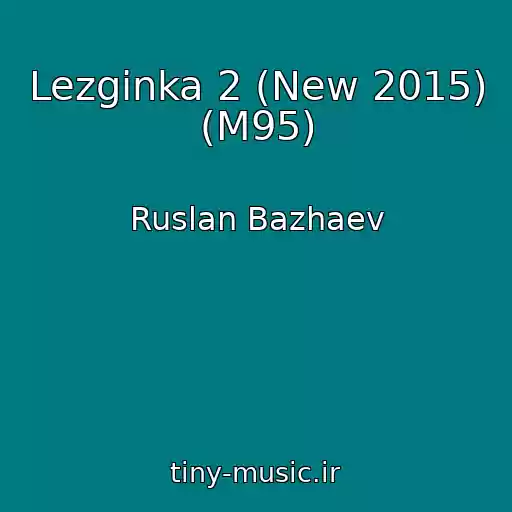 کاور آهنگ Lezginka 2 (New 2015) (M95) از Ruslan Bazhaev