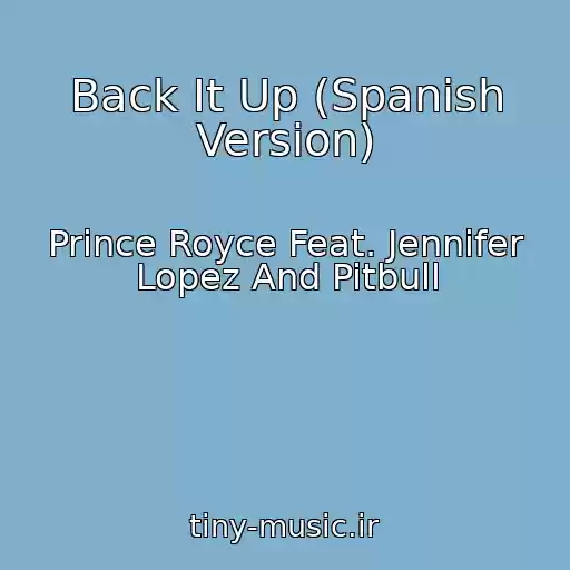 کاور آهنگ Back It Up (Spanish Version) از Prince Royce Feat. Jennifer Lopez And Pitbull