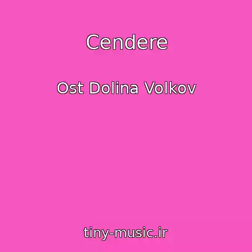 کاور آهنگ Cendere از Ost Dolina Volkov