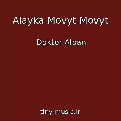کاور آهنگ Alayka Movyt Movyt از Doktor Alban