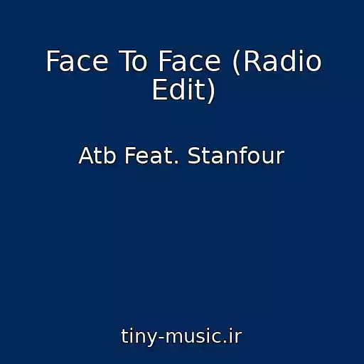کاور آهنگ Face To Face (Radio Edit) از Atb Feat. Stanfour