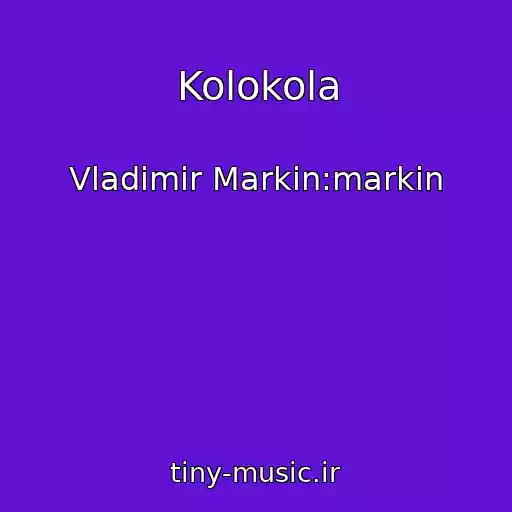 کاور آهنگ Kolokola از Vladimir Markin:markin
