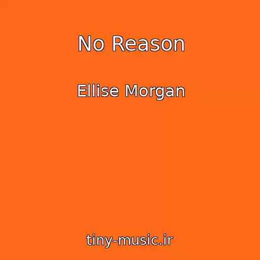 کاور آهنگ No Reason از Ellise Morgan