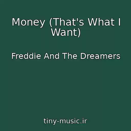 کاور آهنگ Money (That's What I Want) از Freddie And The Dreamers