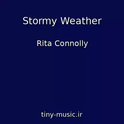 کاور آهنگ Stormy Weather از Rita Connolly