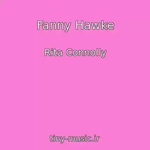 کاور آهنگ Fanny Hawke از Rita Connolly