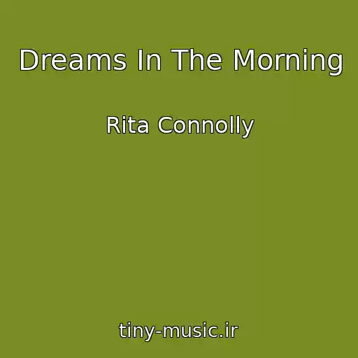 کاور آهنگ Dreams In The Morning از Rita Connolly