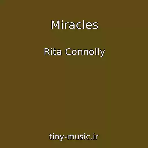 کاور آهنگ Miracles از Rita Connolly