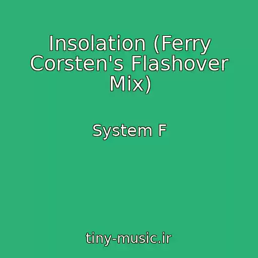 کاور آهنگ Insolation (Ferry Corsten's Flashover Mix) از System F