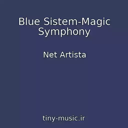 کاور آهنگ Blue Sistem-Magic Symphony از Net Artista