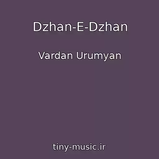 کاور آهنگ Dzhan-E-Dzhan از Vardan Urumyan