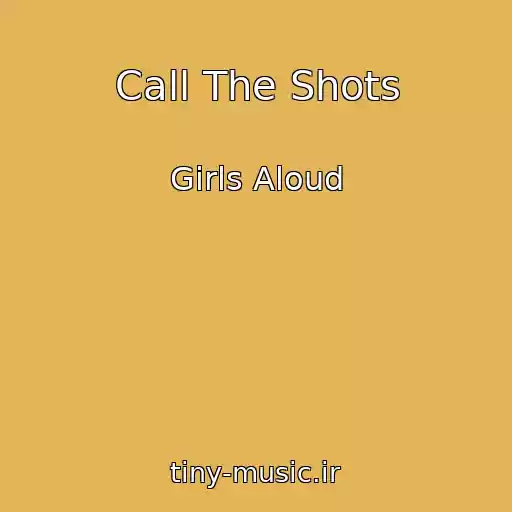 کاور آهنگ Call The Shots از Girls Aloud