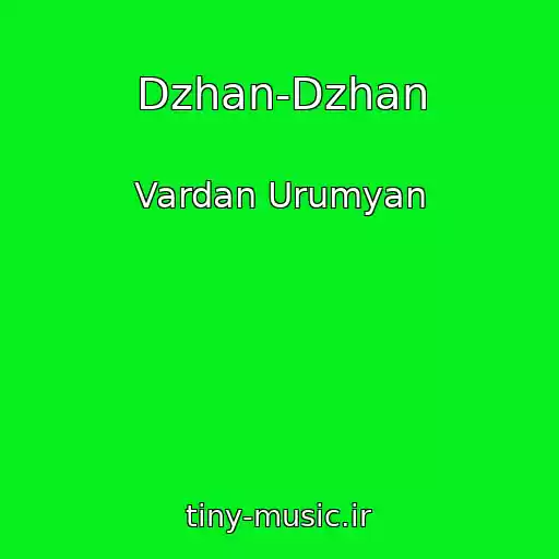 کاور آهنگ Dzhan-Dzhan از Vardan Urumyan