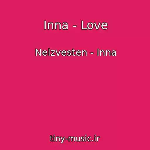 کاور آهنگ Inna - Love از Neizvesten - Inna