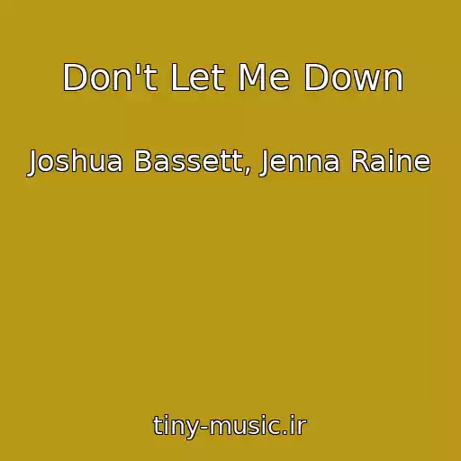 کاور آهنگ Don't Let Me Down از Joshua Bassett, Jenna Raine