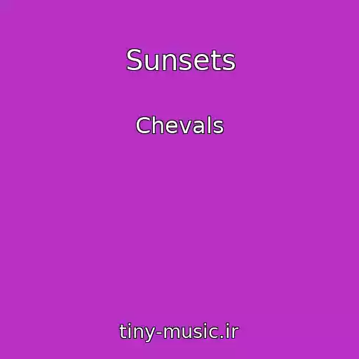 کاور آهنگ Sunsets از Chevals