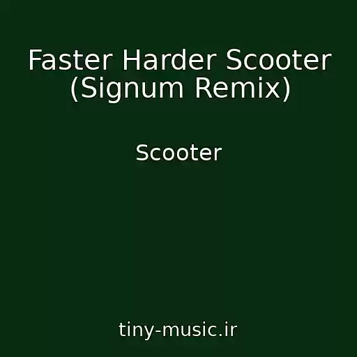 کاور آهنگ Faster Harder Scooter (Signum Remix) از Scooter