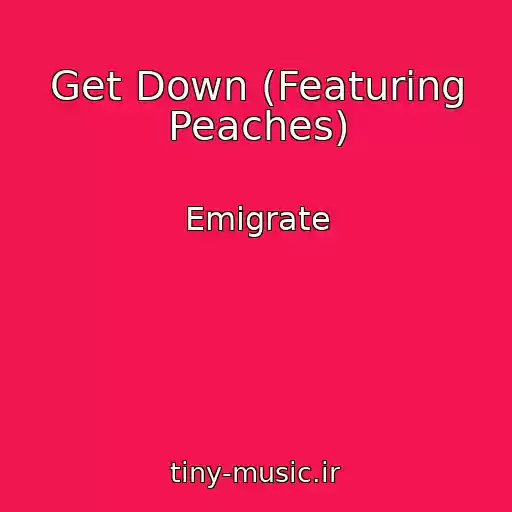 کاور آهنگ Get Down (Featuring Peaches) از Emigrate