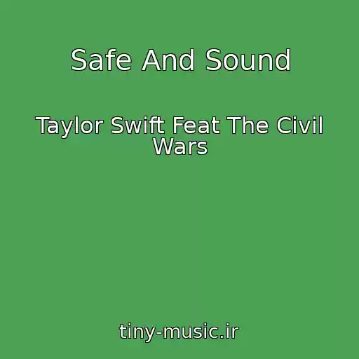 کاور آهنگ Safe And Sound از Taylor Swift Feat The Civil Wars