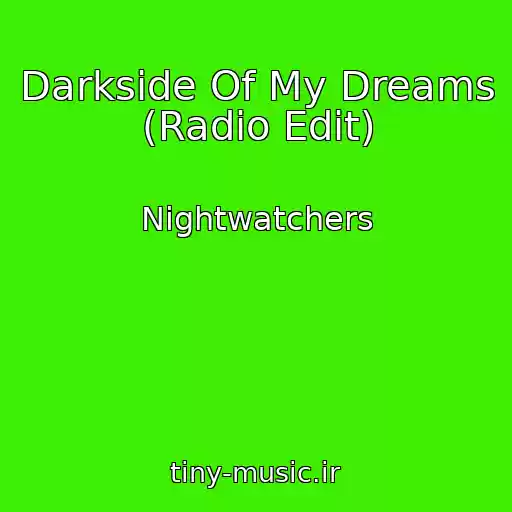 کاور آهنگ Darkside Of My Dreams (Radio Edit) از Nightwatchers