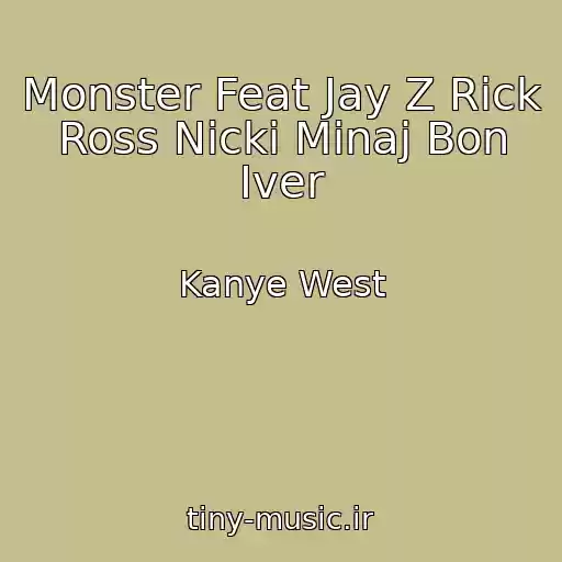 کاور آهنگ Monster Feat Jay Z Rick Ross Nicki Minaj Bon Iver از Kanye West