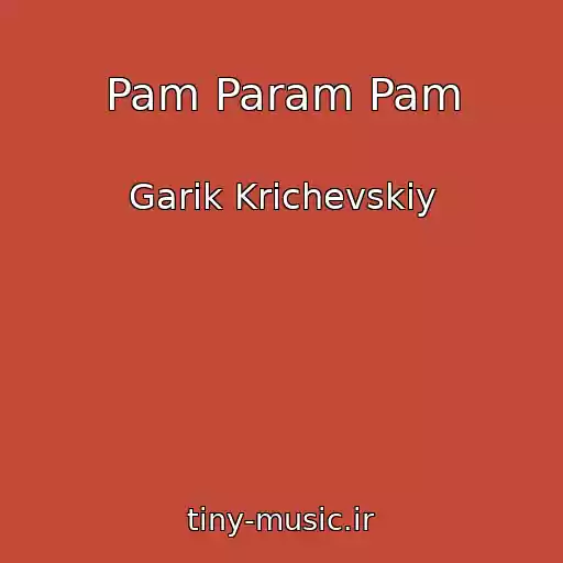 کاور آهنگ Pam Param Pam از Garіk Krichevskiy